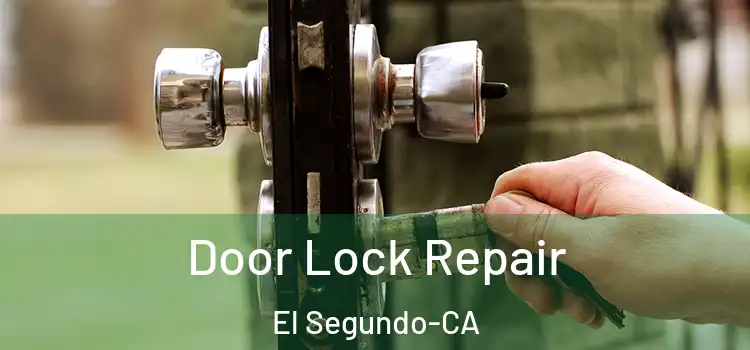  Door Lock Repair El Segundo-CA