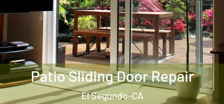 Patio Sliding Door Repair El Segundo-CA