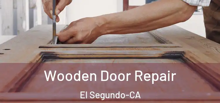 Wooden Door Repair El Segundo-CA